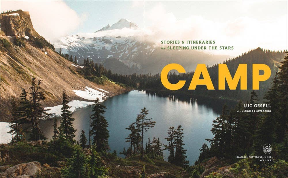 Camp: Stories and Itineraries for Sleeping Under the Stars