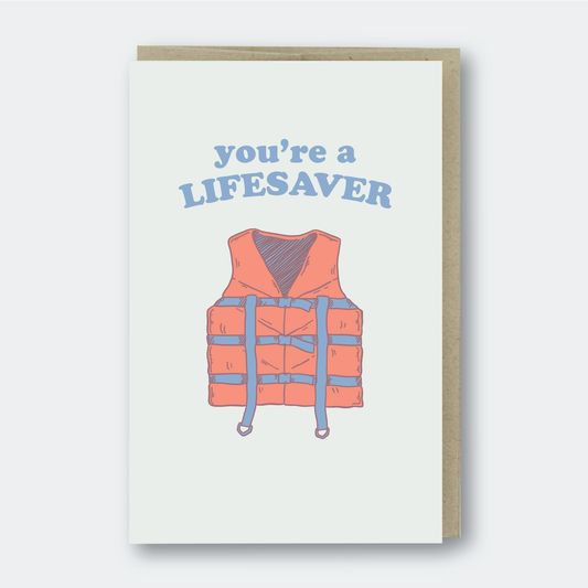 You are a Lifesaver Greeting Card