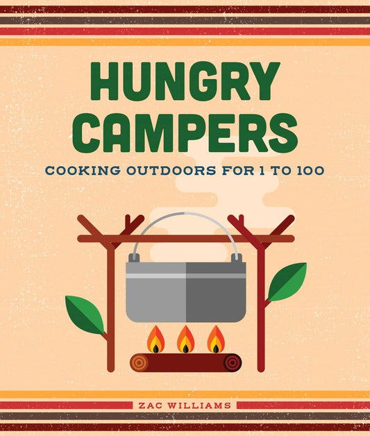 Hungry Campers: Cooking Outdoors for 1 to 100