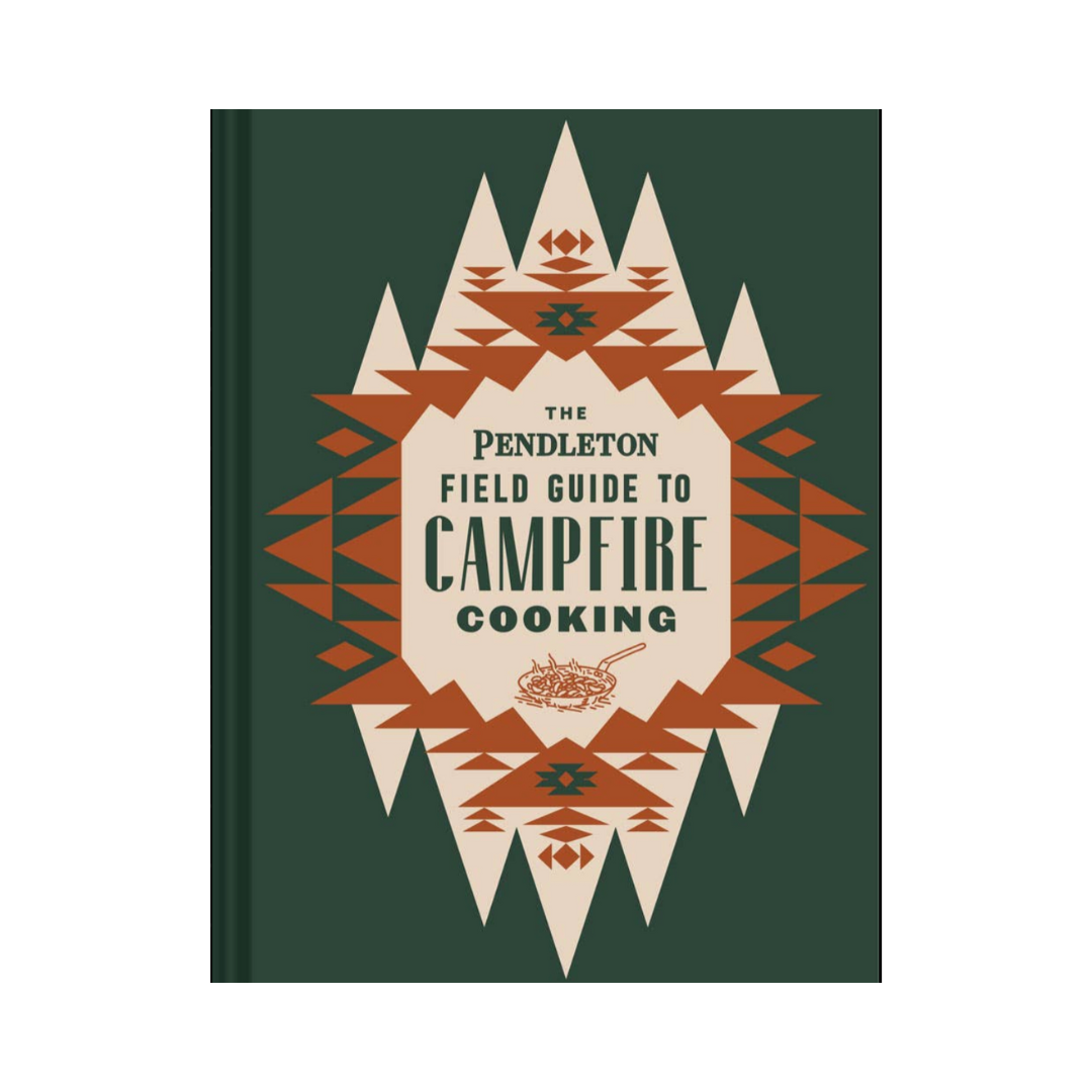 The Pendleton Field Guide to Campfire Cooking