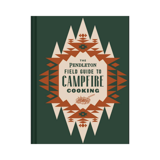 The Pendleton Field Guide to Campfire Cooking
