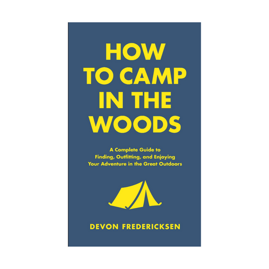 How to Camp in the Woods