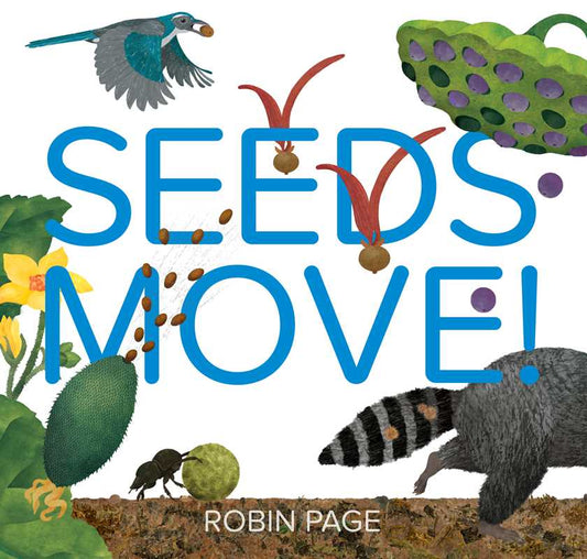 Seeds Move! by Robin Page