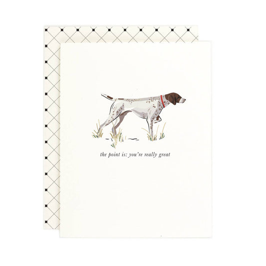 The Point Is You're Great Greeting Card