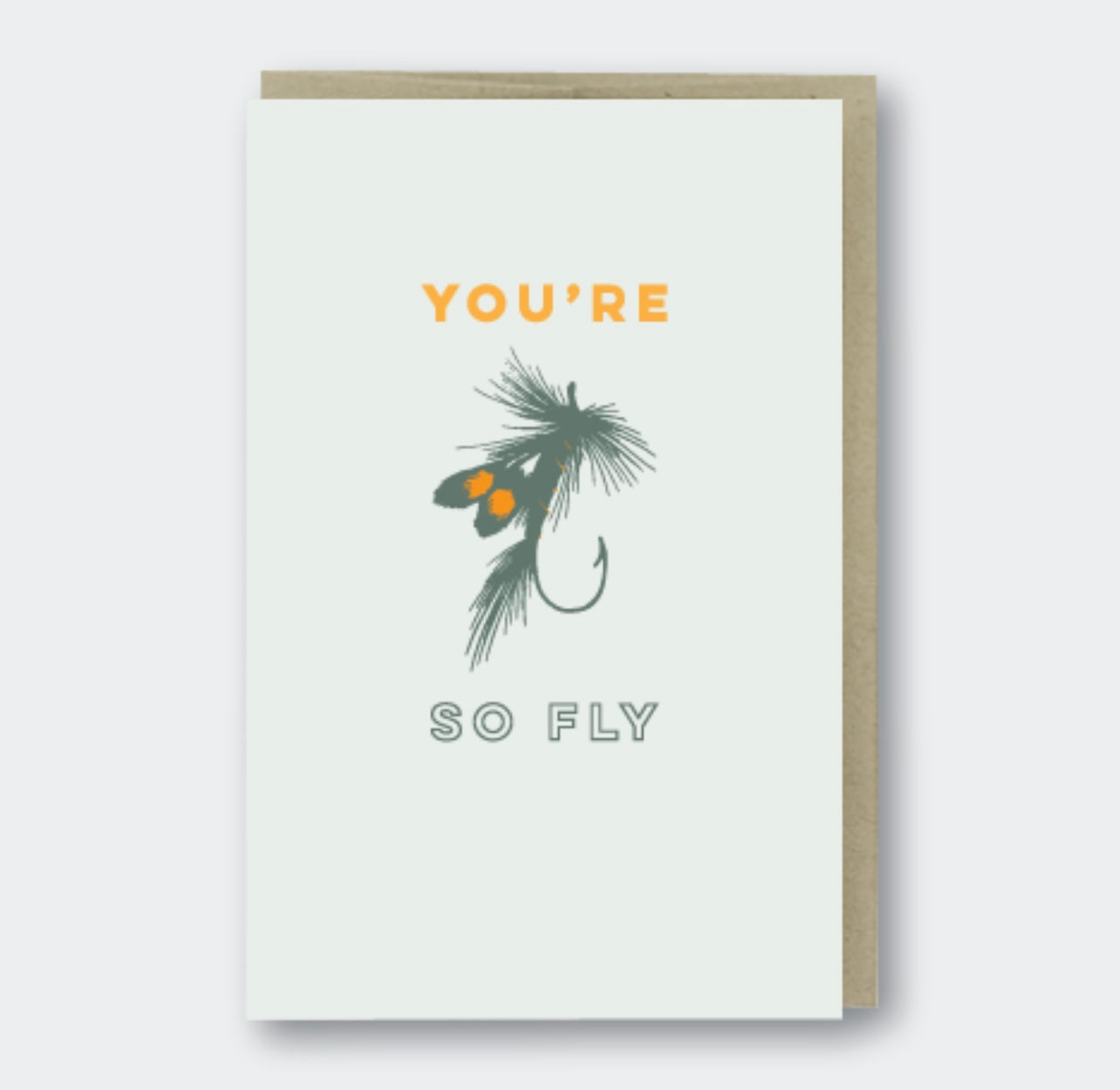 You’re so Fly Hook Greeting Card